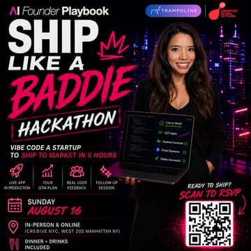 Cover Image for Ship Like a Baddie Hackathon: Vibe Code a Startup to Ship to Market (in-person + remote)