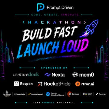Cover Image for Build Fast. Launch Loud. Prompt Driven Hackathon