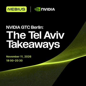 Cover Image for Tel Aviv Takeaways: NVIDIA GTC Berlin