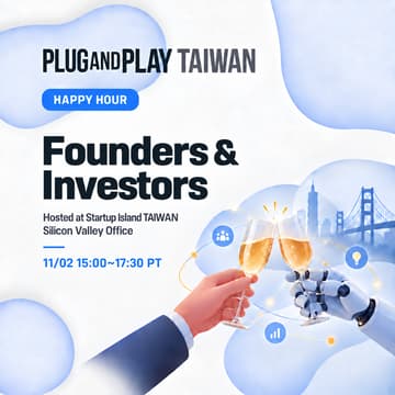 Cover Image for Plug and Play Taiwan x Silicon Valley Founders & Investors Happy Hour