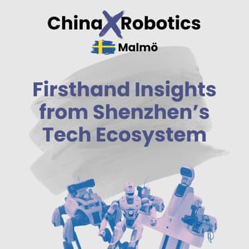 Cover Image for [Malmö] China x Robotics: Firsthand Insights from Shenzhen’s Tech Ecosystem