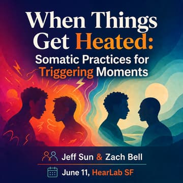 Cover Image for When Things Get Heated: Somatic Practices for Triggering Moments
