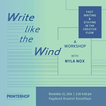 Cover Image for Write like the Wind, a workshop at PRINTERHOF Zine & Publishing Festival