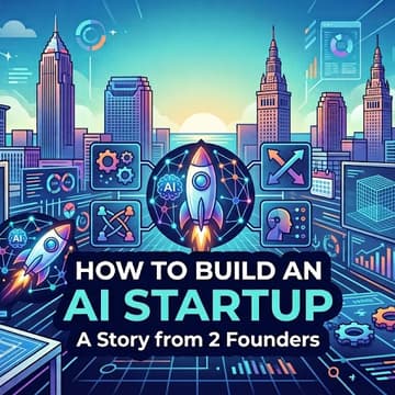 Cover Image for How to build an AI Startup - A Story from 2 Founders - #CLETechWeek26