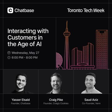 Cover Image for Chatbase × Toronto Tech Week: Interacting with Customers in the Age of AI
