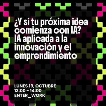 Cover Image for ¿Y si tu próxima idea comienza con IA? IA aplicada a la innovación y el emprendimiento