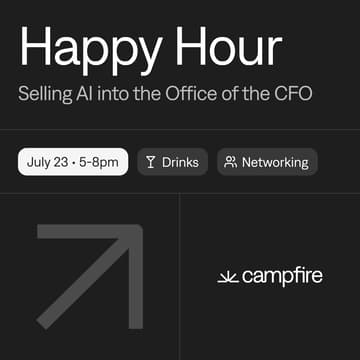 Cover Image for Campfire GTM Happy Hour: Selling AI Into The Office Of The CFO