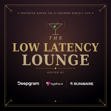 Cover Image for The Low Latency Lounge @ AI Engineer World Fair