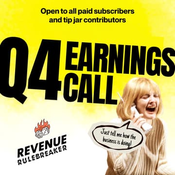 Cover Image for Q4 Earnings Call: How's Revenue Rulebreaker doing? Open to all paid subscribers and tip jar contributors