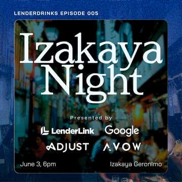 Cover Image for Izakaya Night | Google x Adjust x LenderLink x AVOW