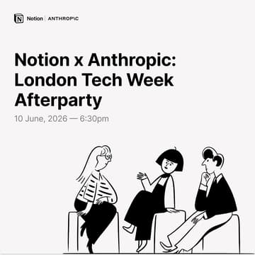 Cover Image for Notion x Anthropic: London Tech Week Afterparty