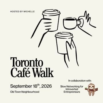 Cover Image for Toronto Café Walk x Slow Networking for Introverted Entrepreneurs [Old Town Edition] ☕🦥