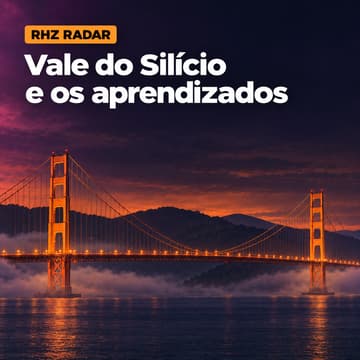 Cover Image for RHZ Radar | Vale do Silício e os aprendizados
