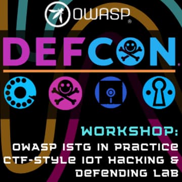 Cover Image for OWASP ISTG in Practice: A CTF-Style IoT Hacking & Defending Lab