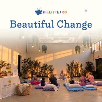 Cover Image for Beautiful Change | Ages 5-8 | Parent & Child Experience