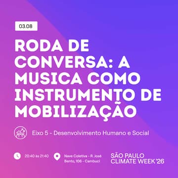 Cover Image for RODA DE CONVERSA: A MUSICA COMO INSTRUMENTO DE MOBILIZAÇÃO | SP Climate Week