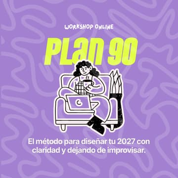 Cover Image for Workshop: Plan 90 — El método para diseñar tu 2027