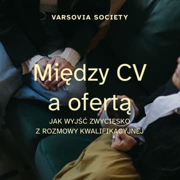 Cover Image for Varsovia Society | Między CV a ofertą | Jak wyjść zwycięsko z rozmowy kwalifikacyjnej