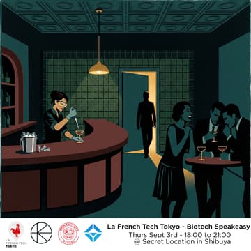 Cover Image for La French Tech Tokyo - Biotech Speakeasy Vol.II