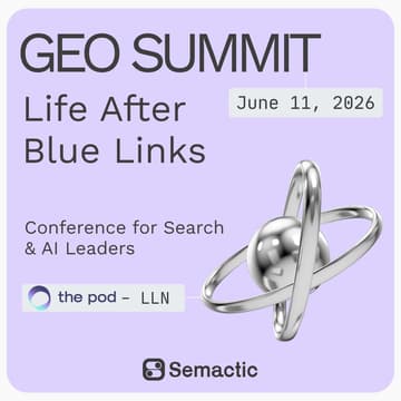 Cover Image for Life after Blue Links - GEO Summit by Semactic