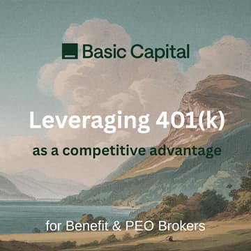 Cover Image for Basic Capital: How Benefit & PEO Brokers Leverage 401(k) as a Competitive Advantage