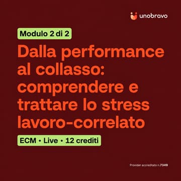 Cover Image for ECM - 12 crediti | Dalla performance al collasso: comprendere e trattare lo stress lavoro-correlato - seconda parte (leggi in descrizione)