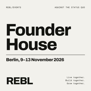 Cover Image for REBL Founder House – Berlin 🇩🇪