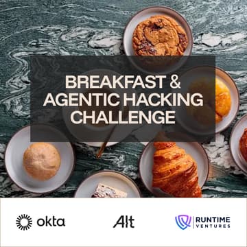 Cover Image for Breakfast & Agentic Hacking Challenge with Alt Security, Okta Ventures, and Runtime Ventures