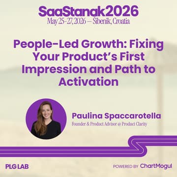 Cover Image for PLG Lab @ SaaStanak 2026: People-Led Growth: Fixing Your Product’s First Impression and Path to Activation w/ Paulina Spaccarotella