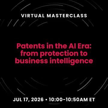 Cover Image for [Virtual masterclass] Patents in the AI Era: From Protection to Business Intelligence