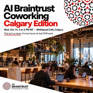 Cover Image for AI Braintrust Coworking: Calgary Edition | Agents for GTM