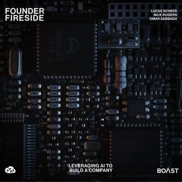 Cover Image for Founder Fireside: Leveraging AI to Build a Company