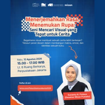 Cover Image for Menerjemahkan Rasa, Menemukan Rupa: Seni Mencari Visual yang Tepat untuk Cerita bersama Sucianty N. Firdaus dan Asyila S. Afifah