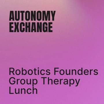 Cover Image for Robotics Founders Group Therapy Lunch