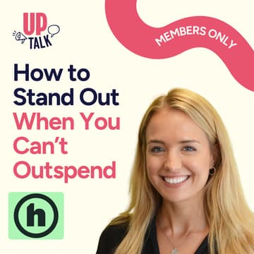 Cover Image for Up Talk: How to Stand Out When You Can’t Outspend