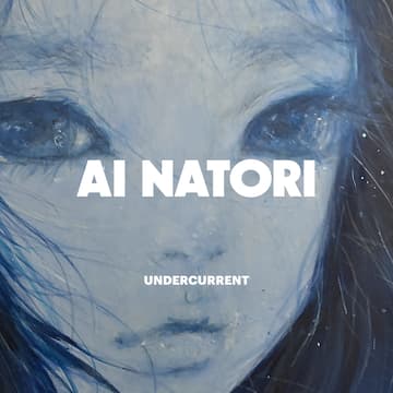 Cover Image for UNDERCURRENT|AI NATORI|VERNISSAGE