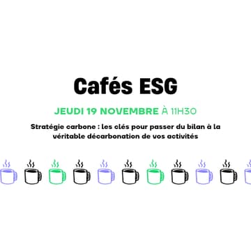 Cover Image for Café ESG - Stratégie carbone : les clés pour passer du bilan à la véritable décarbonation de vos activités
