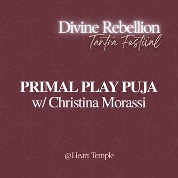 Cover Image for PRIMAL PLAY PUJA w/ Christina Morassi