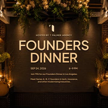 Cover Image for LA Founders Dinner | Hosted by: T Palmer Agency