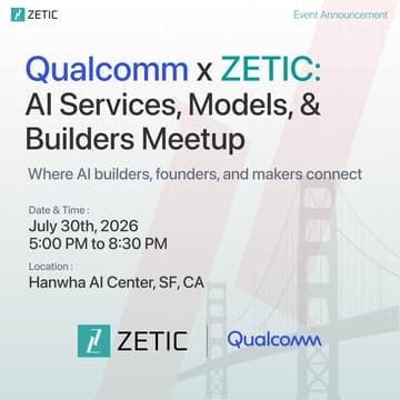 Cover Image for Qualcomm x ZETIC: AI Services, Models, & Builders Meetup