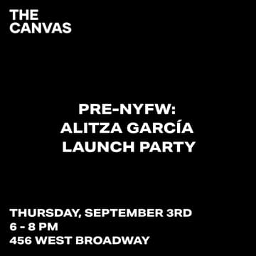 Cover Image for PRE-NYFW: ALITZA GARCÍA LAUNCHES AT THE CANVAS SOHO