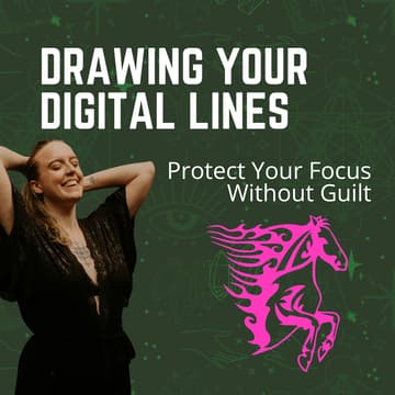 Cover Image for Drawing Your Digital Lines: Protect Your Focus Without Guilt