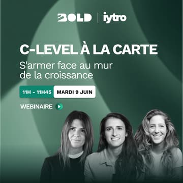 Cover Image for WEBINAIRE BOLD x iytro ⚡︎ C-Level à la carte : s'armer face au mur de la croissance