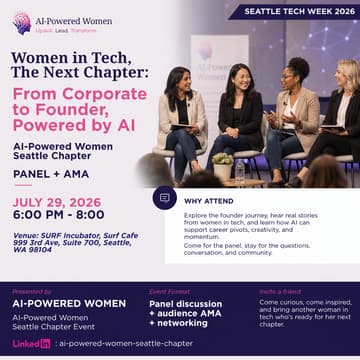 Cover Image for AI-Powered Women Seattle Chapter Event: From Corporate to Founder, Powered by AI