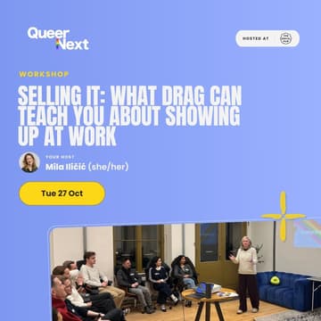 Cover Image for QueerNext Workshop: Selling It - What Drag Can Teach You About Showing Up at Work