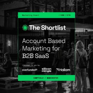 Cover Image for The Shortlist - Account Based Marketing for B2B SaaS Manchester Meetup