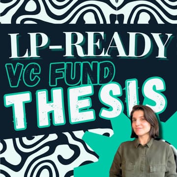 Cover Image for How to Build an LP-Ready VC Fund Thesis: A Live Workshop