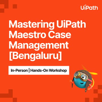 Cover Image for Mastering UiPath Maestro Case Management | Hands-On Workshop [Bengaluru]