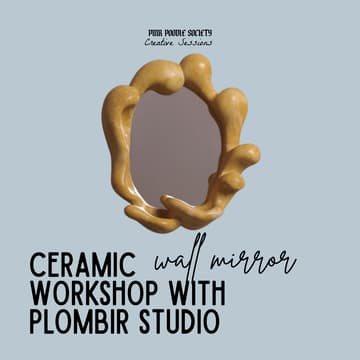 Cover Image for BRUSSELS | Ceramics Workshop with Studio Plombir: Wall Mirror