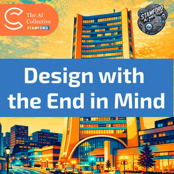 Cover Image for Design with the End in Mind: Building AI Agents you Can Trust | Stamford AI Meetup | (w/ AI Collective)